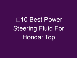 ✅10 Best Power Steering Fluid For Honda: Top Picks